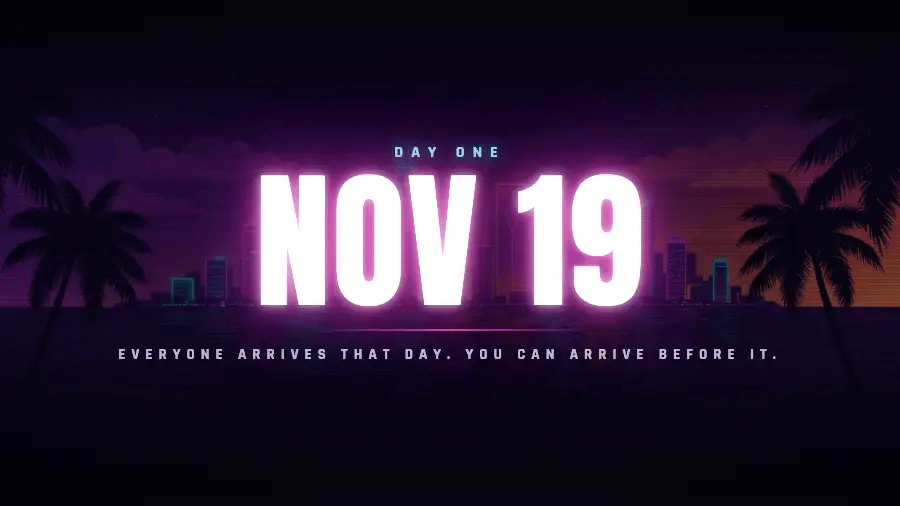 Day one, November 19. Everyone arrives that day. You can arrive before it.